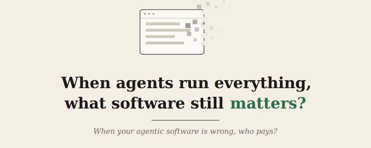 When Agents Run Everything, What Software Still Matters?