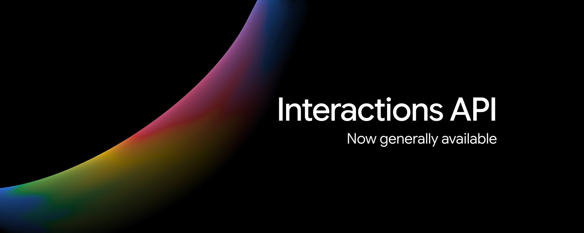 Interactions API：我们面向 Gemini 模型和 Agent 的主要接口