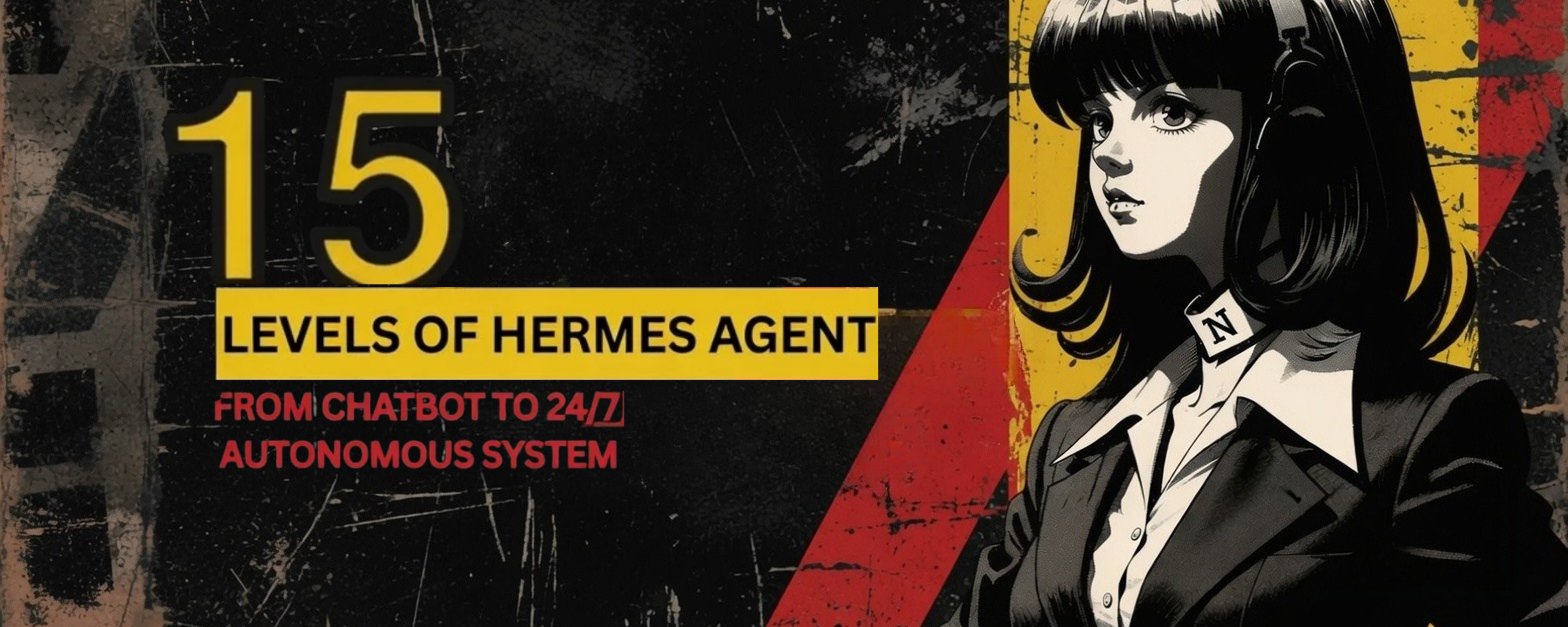 Hermes Agent 的 15 个进阶等级：从聊天机器人到 24/7 全自动系统