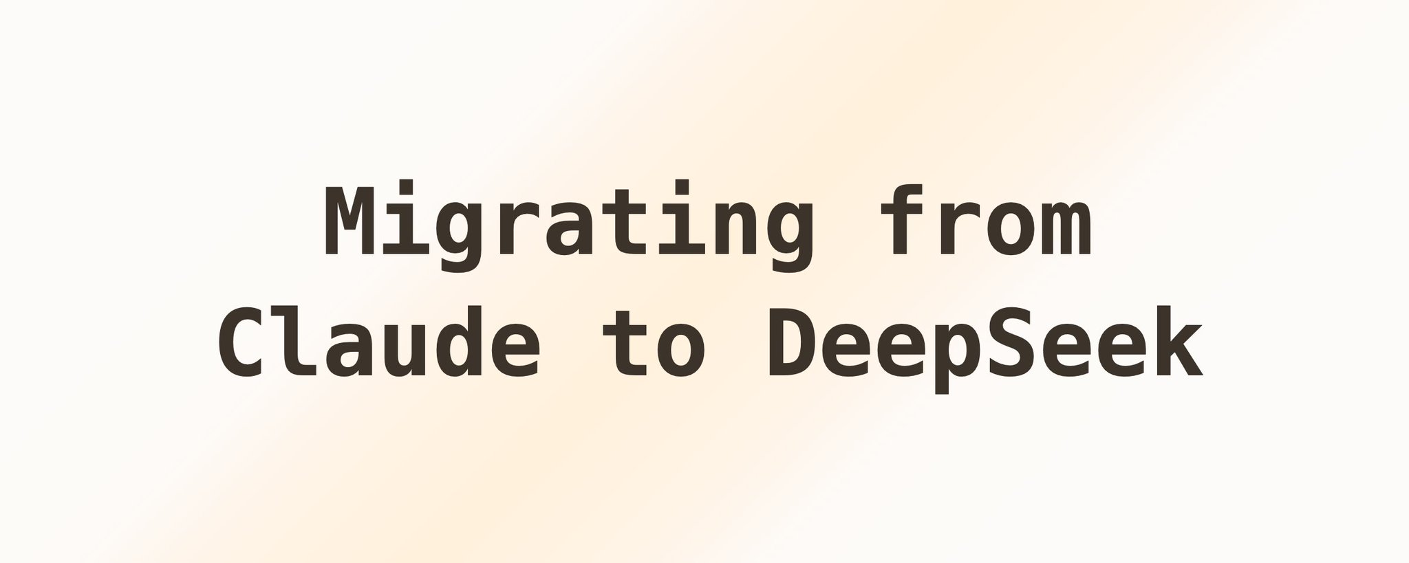 Migrating from Claude to DeepSeek