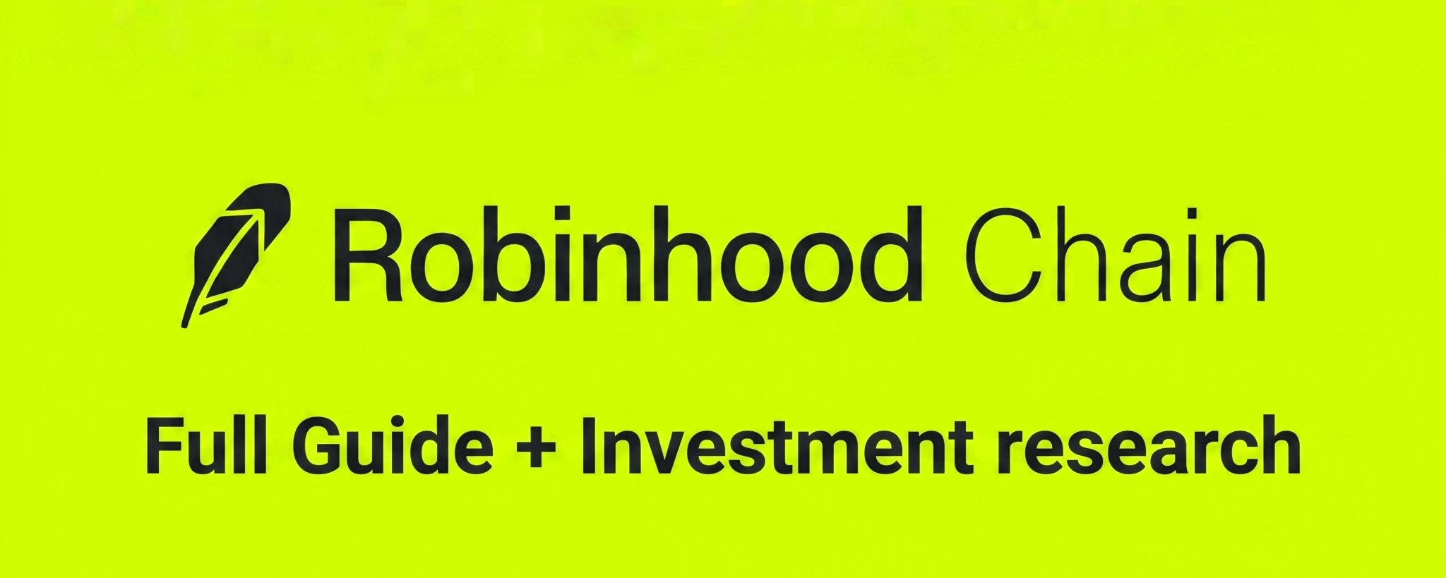 Robinhood Chain: Full Guide & Investment Research