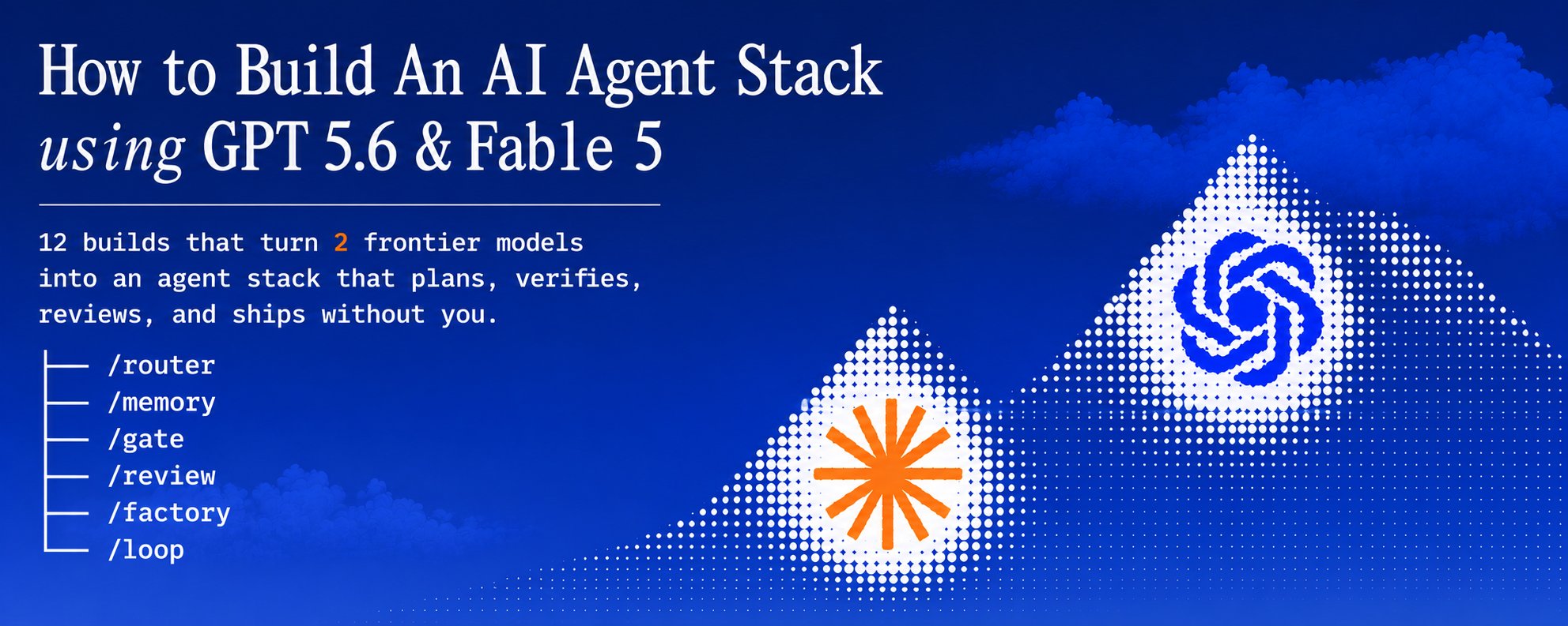 Herkesin GPT-5.6 + Fable 5 ile Kullanması Gereken AI Ajan Yığını (Geliştirici Kılavuzu)