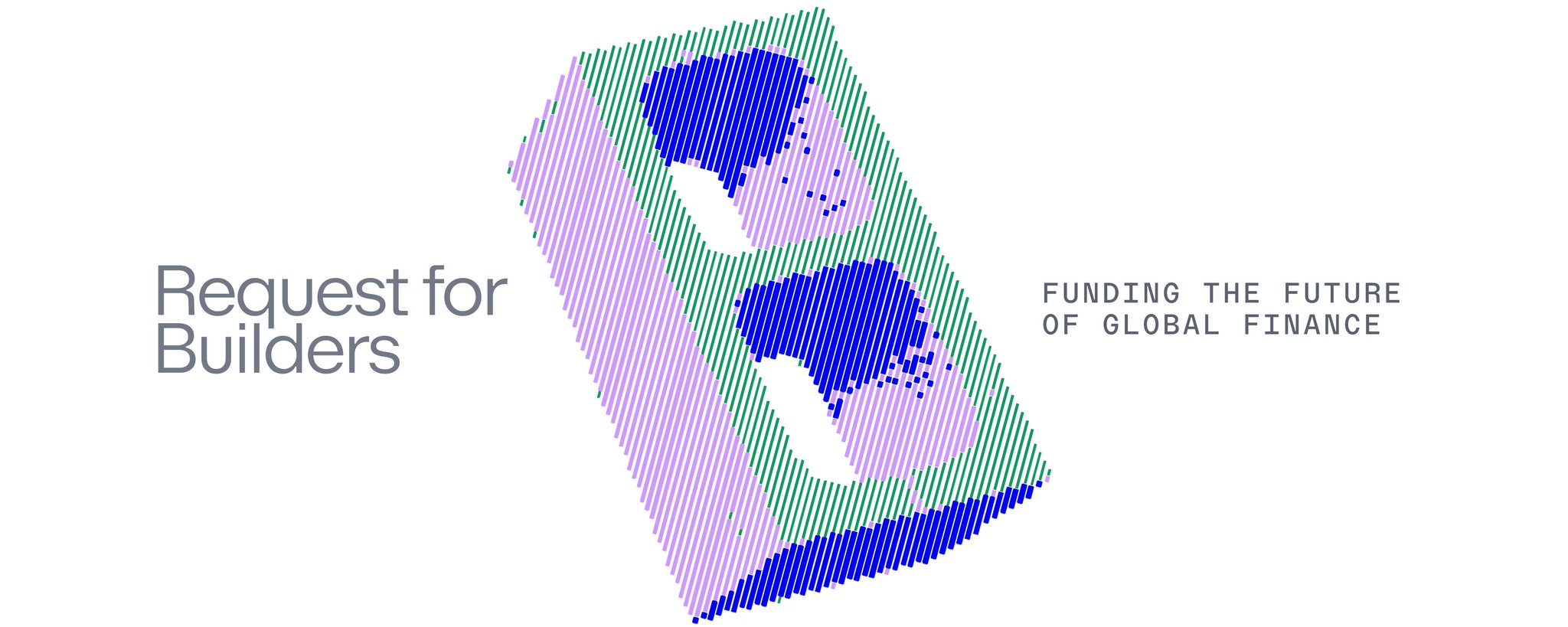 Request for Builders: Funding the Future of Global Finance