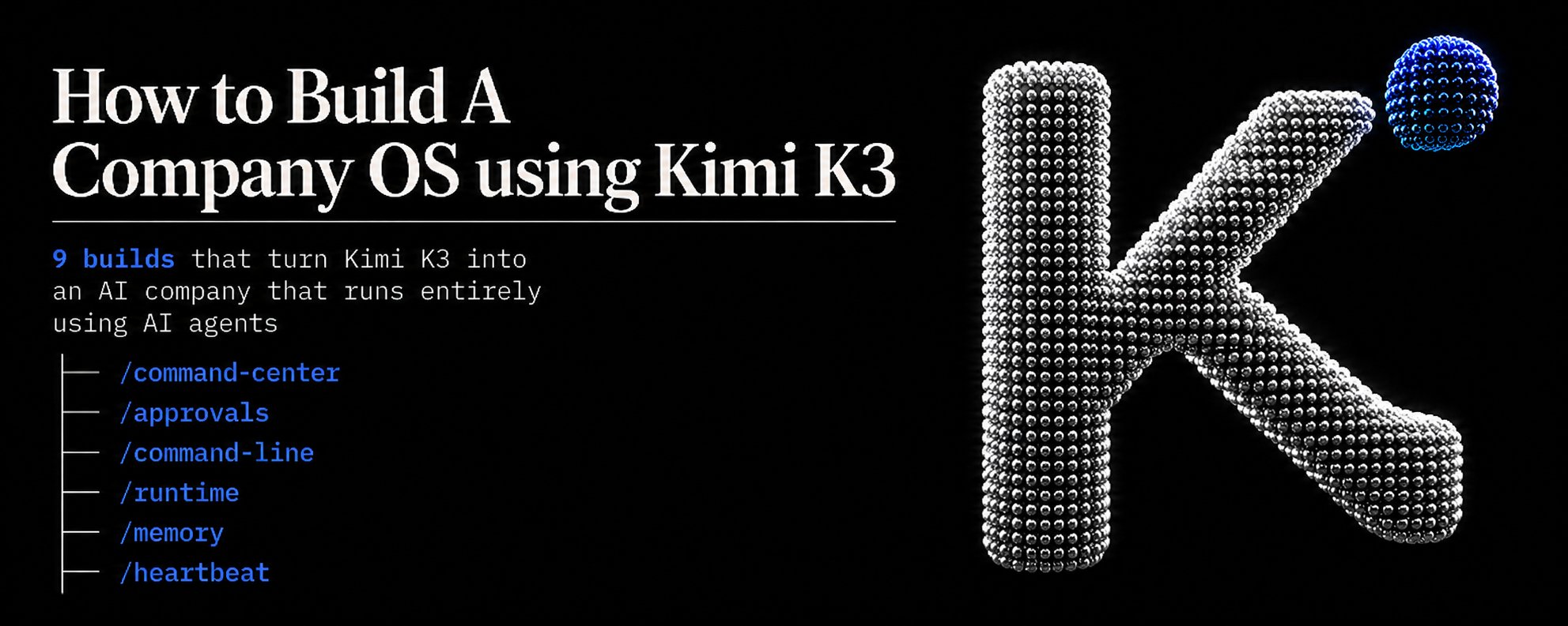 How to Build a Company OS using Kimi K3 (Builder's Guide)