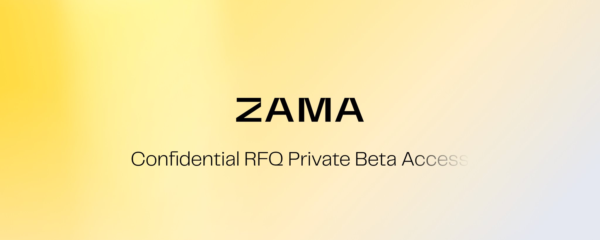 Zama Confidential RFQ Duyurusu: İşlem Büyüklüğünü, Varlığı veya Yönü Açıklamadan Zincir Üzerinde İşlem Yapın