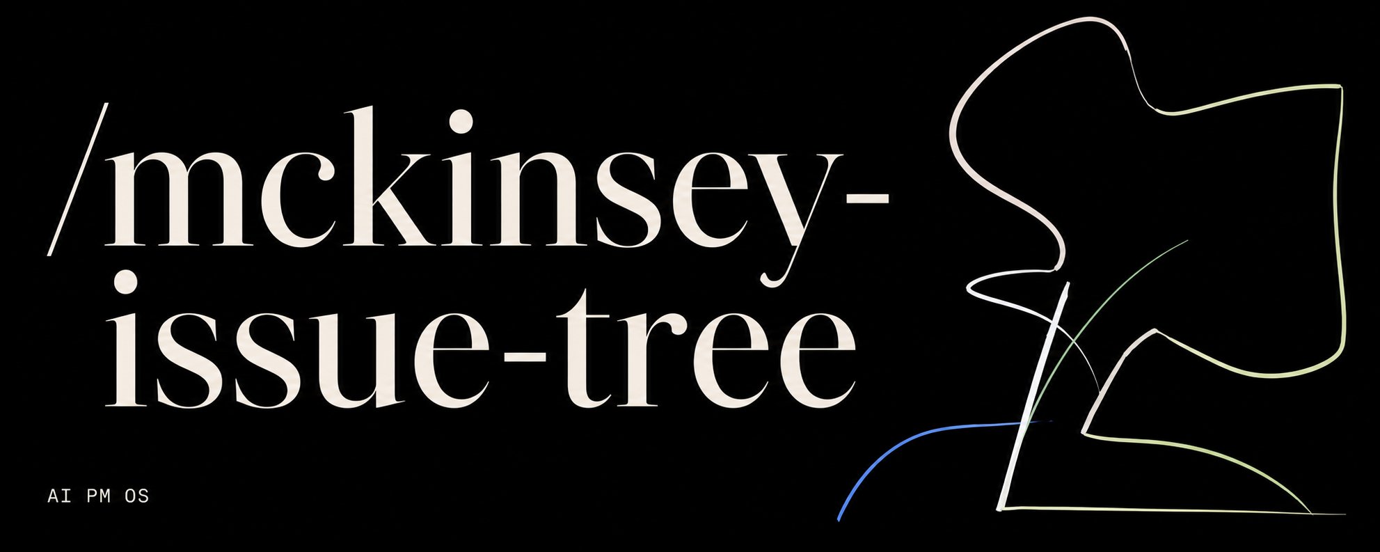McKinsey Issue Trees: Using Why, What, and How to Solve Any Problem